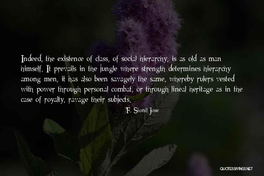 Class And Social Hierarchy Quotes By F. Sionil Jose Class And Social Hierarchy Quotes By F. Sionil Jose