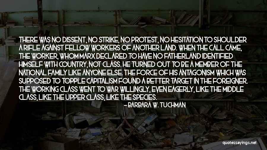 Class Antagonism Quotes By Barbara W. Tuchman