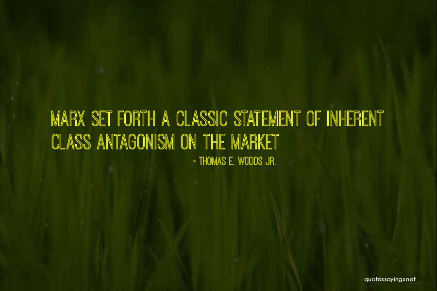 Class Antagonism Quotes By Thomas E. Woods Jr.