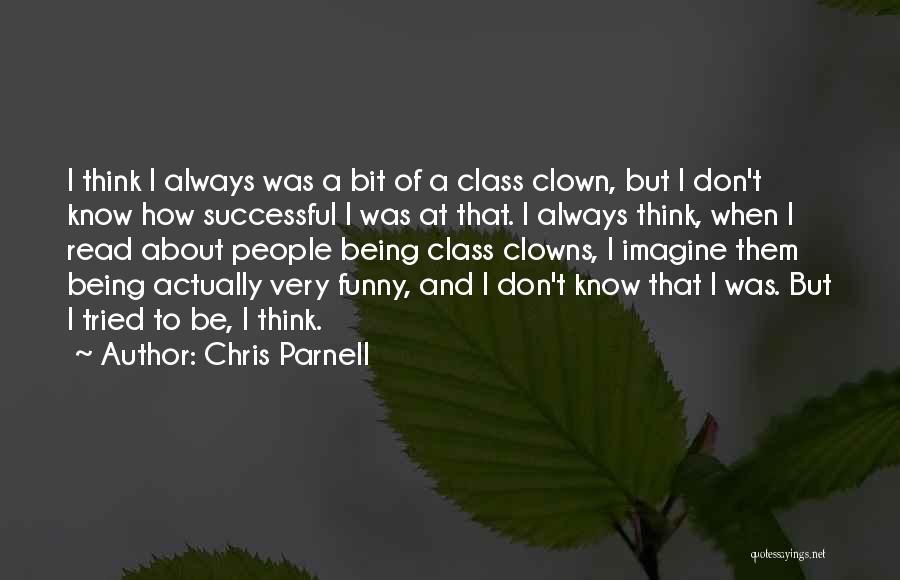 Class Clowns Quotes By Chris Parnell