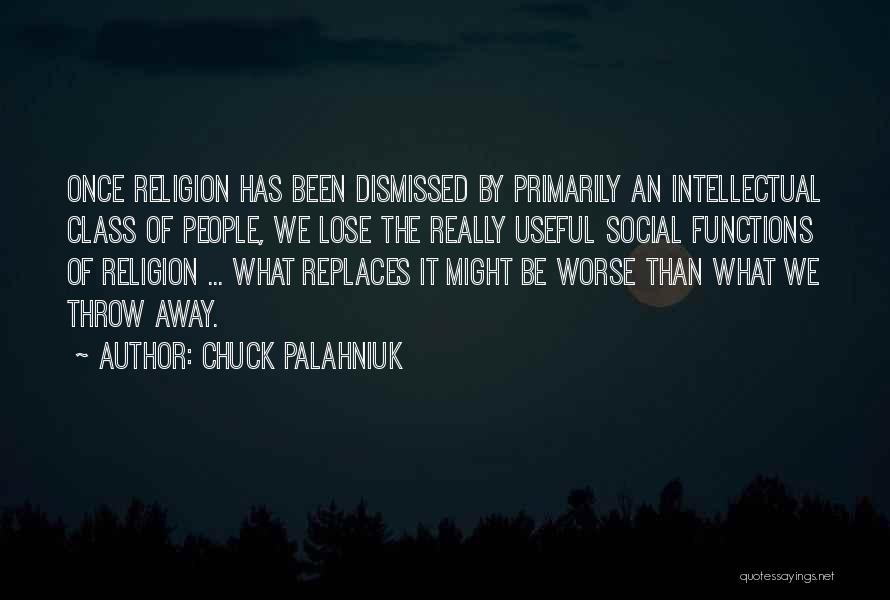 Class Dismissed Quotes By Chuck Palahniuk