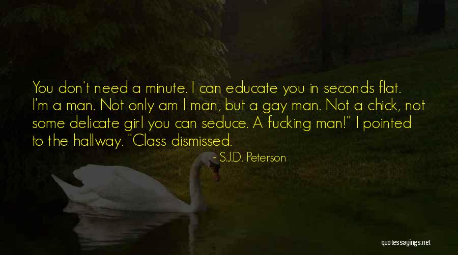 Class Dismissed Quotes By S.J.D. Peterson