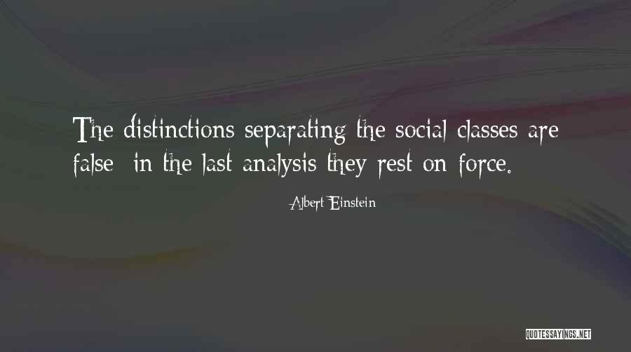 Class Distinctions Quotes By Albert Einstein