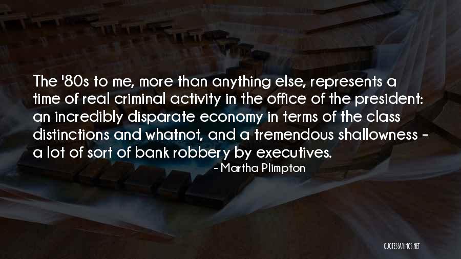 Class Distinctions Quotes By Martha Plimpton