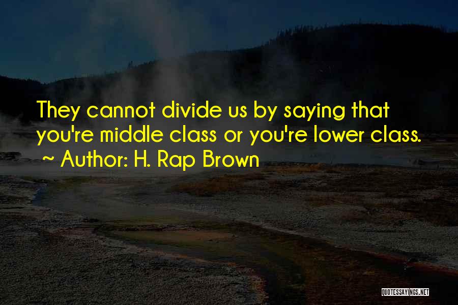 Class Divide Quotes By H. Rap Brown