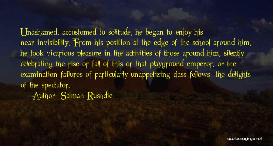 Class Fellows Quotes By Salman Rushdie