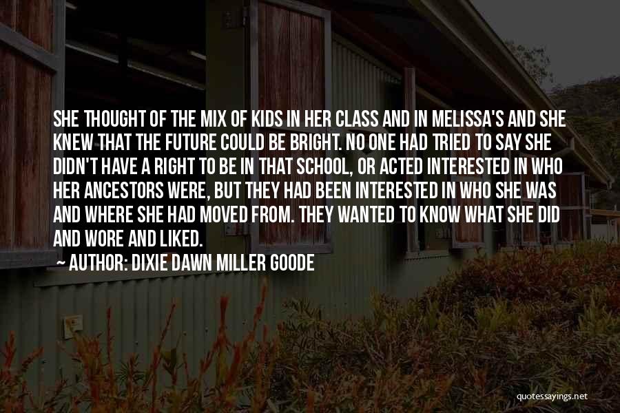 Class Friendship Quotes By Dixie Dawn Miller Goode