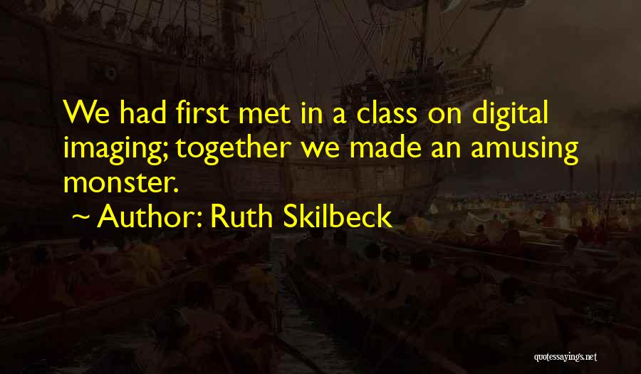 Class Friendship Quotes By Ruth Skilbeck