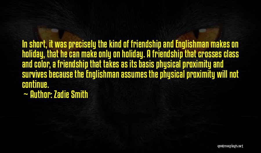 Class Friendship Quotes By Zadie Smith