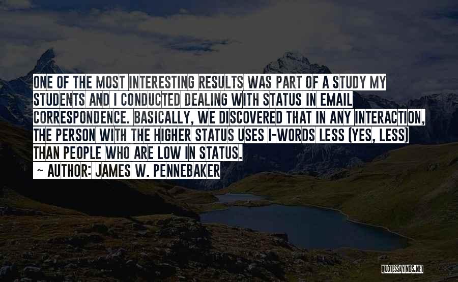 Class Interaction Quotes By James W. Pennebaker