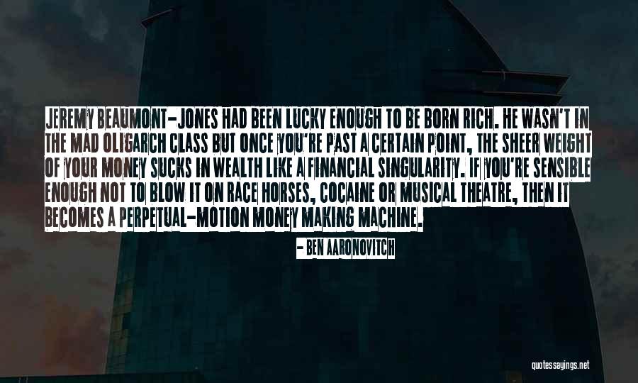 Class Is Something You Are Born With Quotes By Ben Aaronovitch Class Is Something You Are Born With Quotes By Ben Aaronovitch