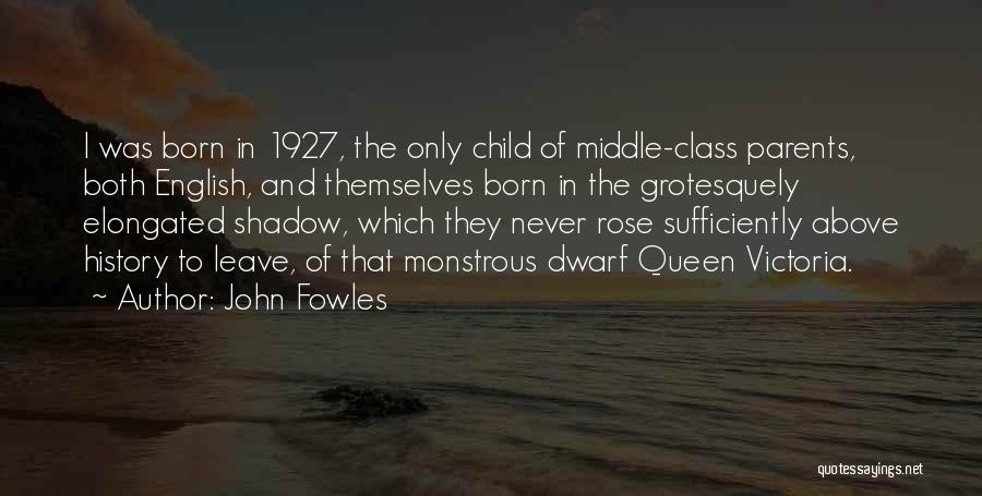 Class Is Something You Are Born With Quotes By John Fowles