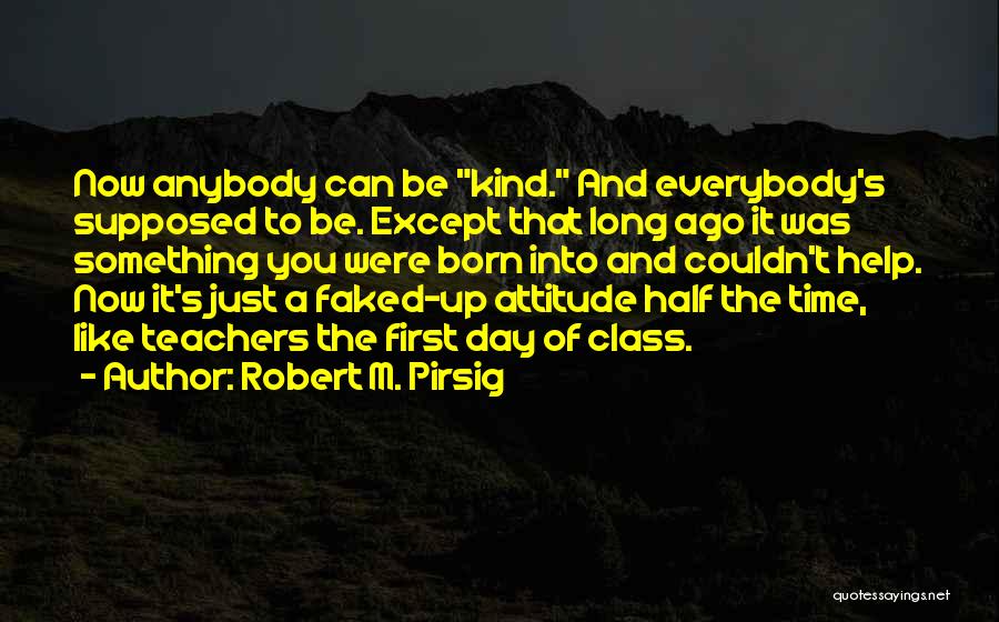 Class Is Something You Are Born With Quotes By Robert M. Pirsig