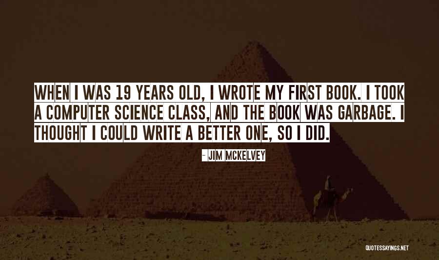 Class Of 19 Quotes By Jim McKelvey Class Of 19 Quotes By Jim McKelvey