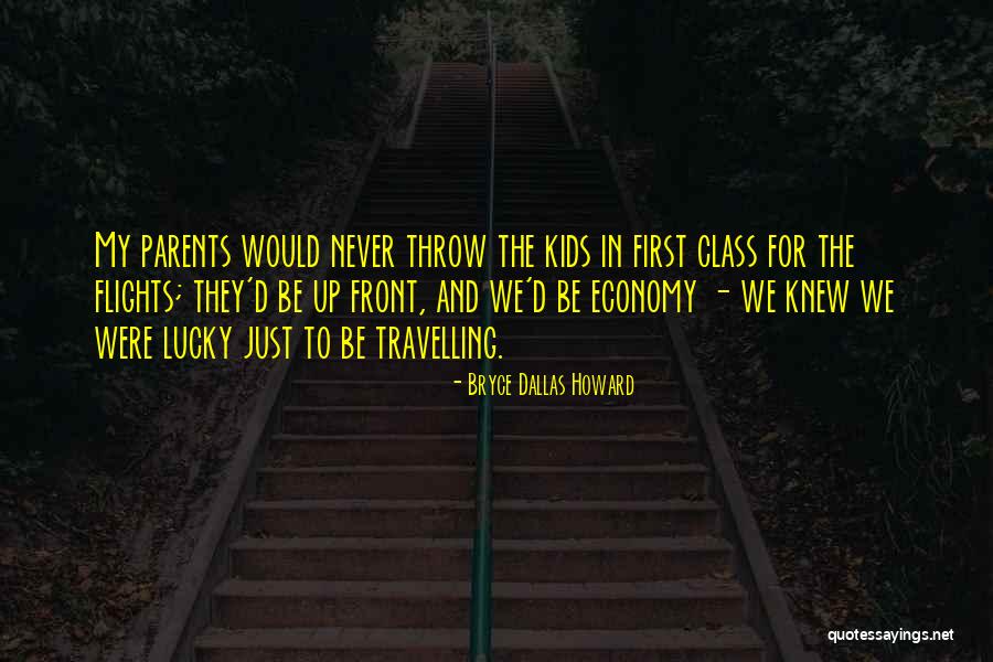 Class Parents Quotes By Bryce Dallas Howard Class Parents Quotes By Bryce Dallas Howard