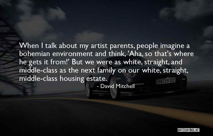 Class Parents Quotes By David Mitchell Class Parents Quotes By David Mitchell