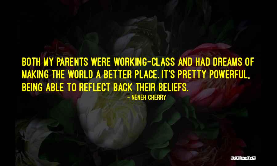 Class Parents Quotes By Neneh Cherry Class Parents Quotes By Neneh Cherry