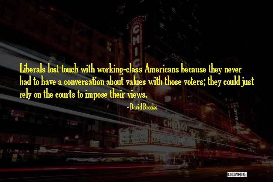 Class Politics Quotes By David Brooks Class Politics Quotes By David Brooks