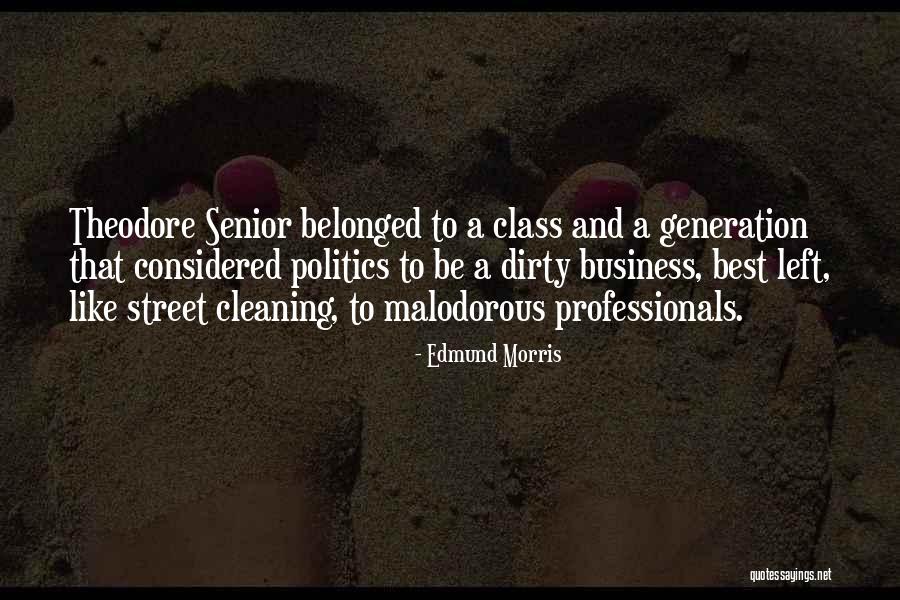 Class Politics Quotes By Edmund Morris Class Politics Quotes By Edmund Morris