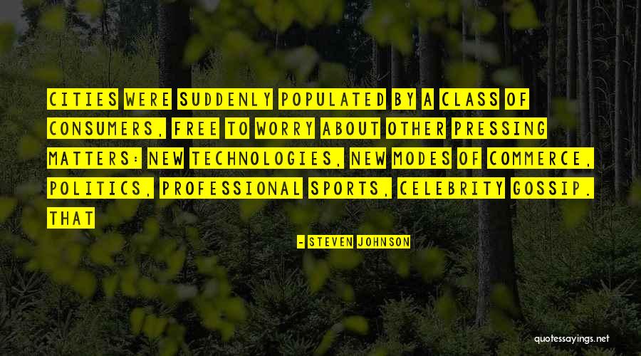 Class Politics Quotes By Steven Johnson Class Politics Quotes By Steven Johnson