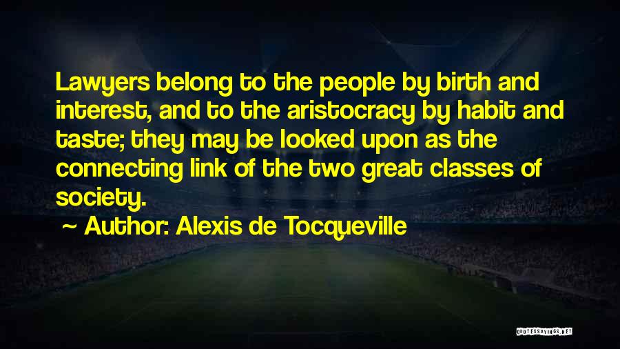 Class Quotes By Alexis De Tocqueville
