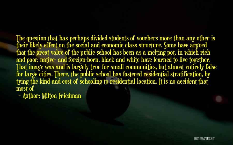 Class Stratification Quotes By Milton Friedman