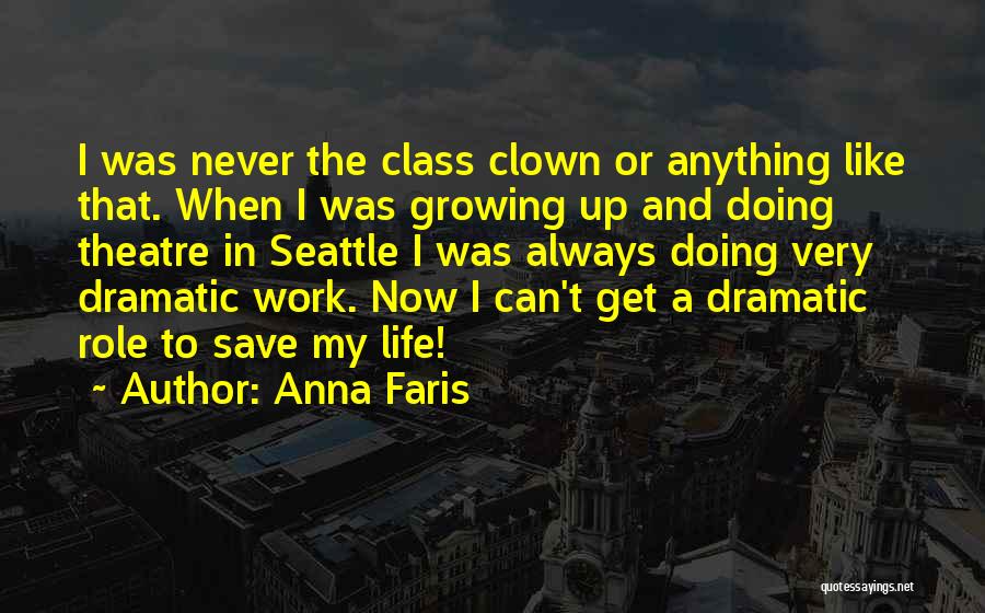 Class Work Quotes By Anna Faris