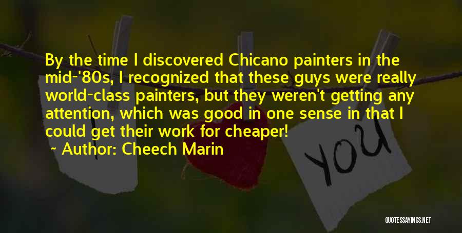 Class Work Quotes By Cheech Marin