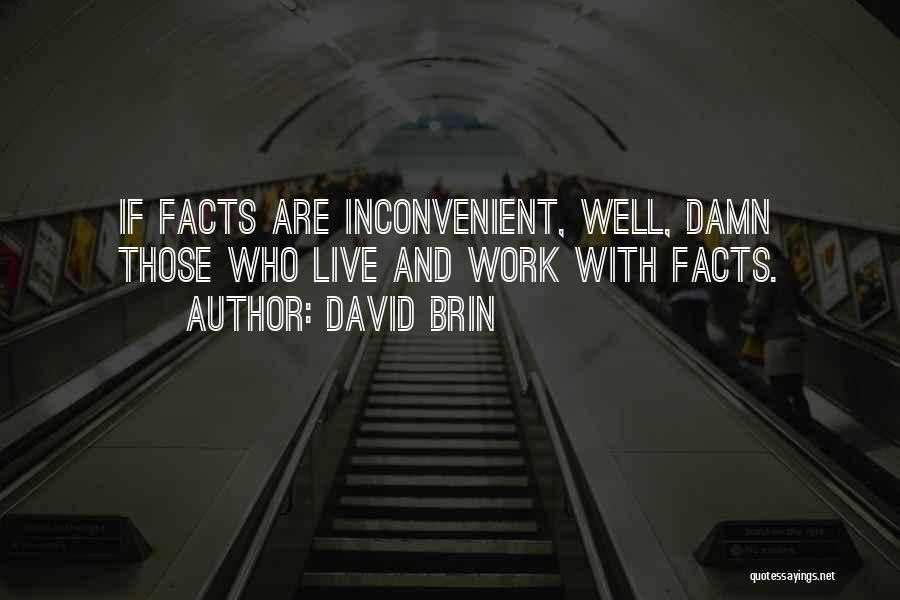 Class Work Quotes By David Brin