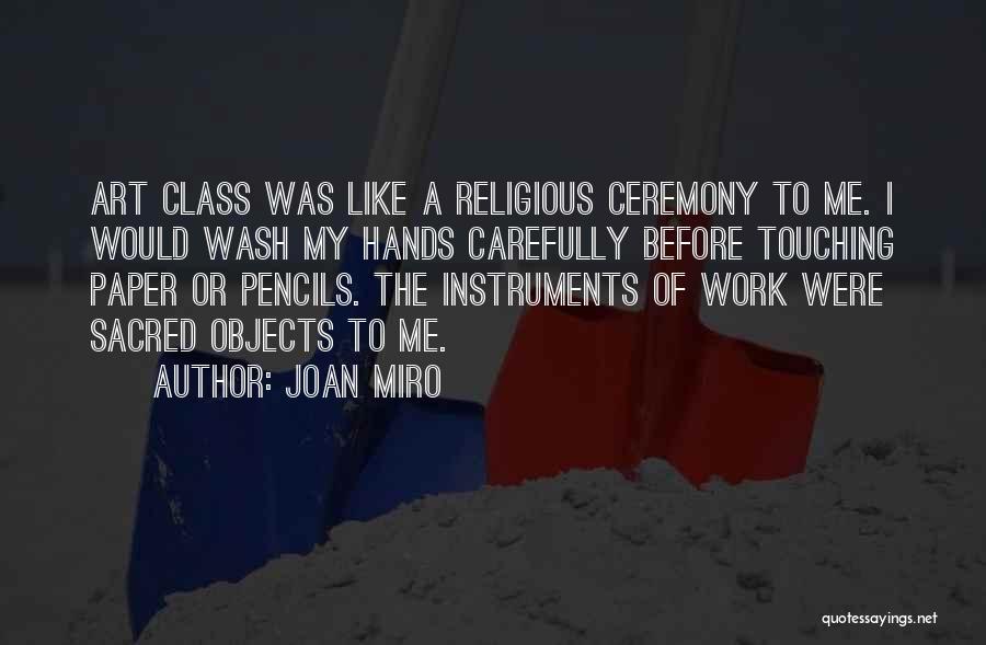 Class Work Quotes By Joan Miro