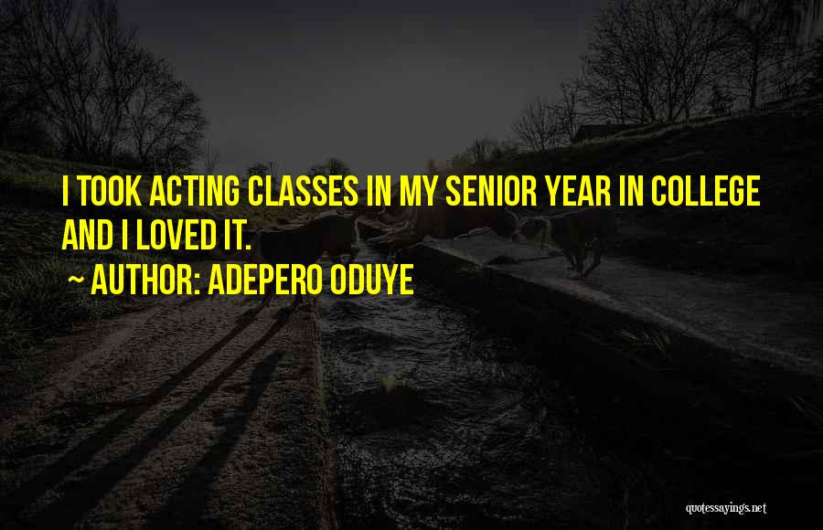 Classes College Quotes By Adepero Oduye