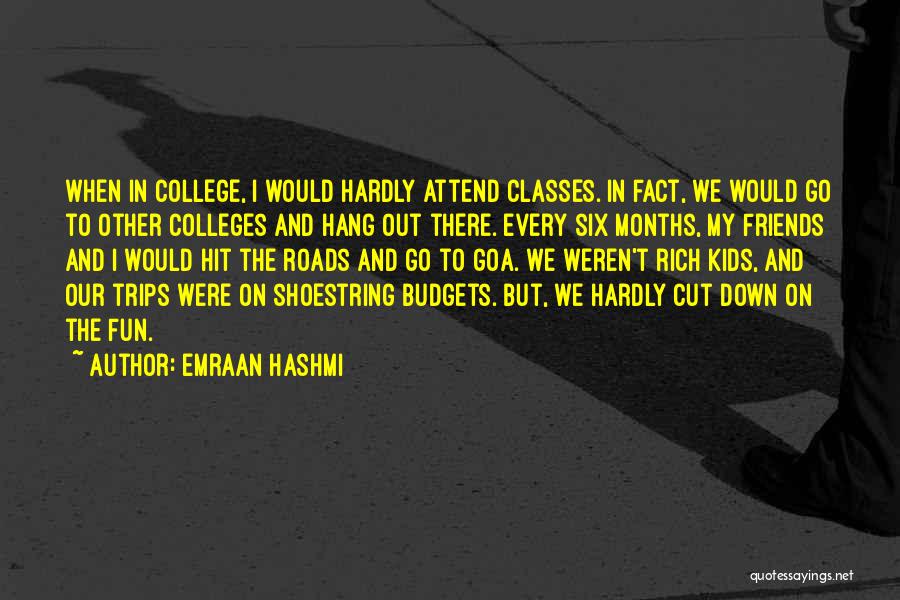 Classes College Quotes By Emraan Hashmi