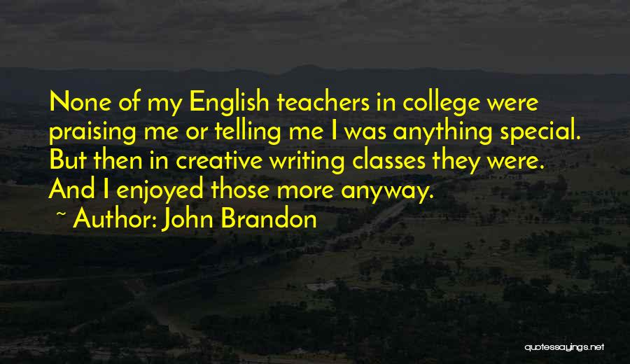 Classes College Quotes By John Brandon