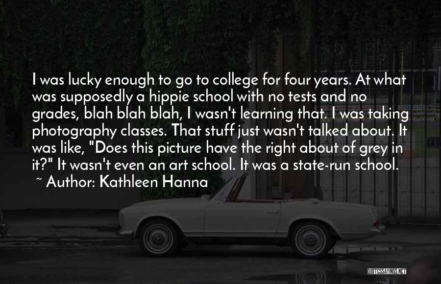 Classes College Quotes By Kathleen Hanna