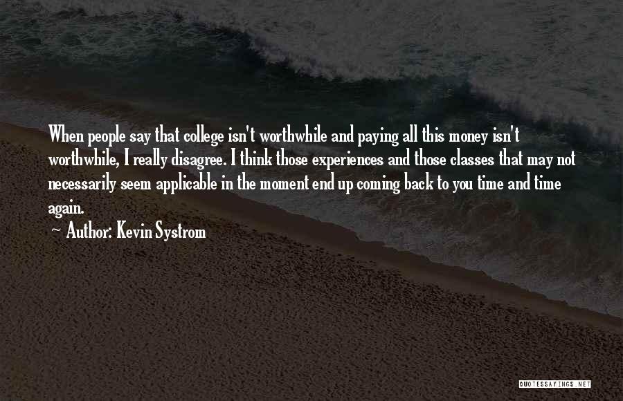 Classes College Quotes By Kevin Systrom