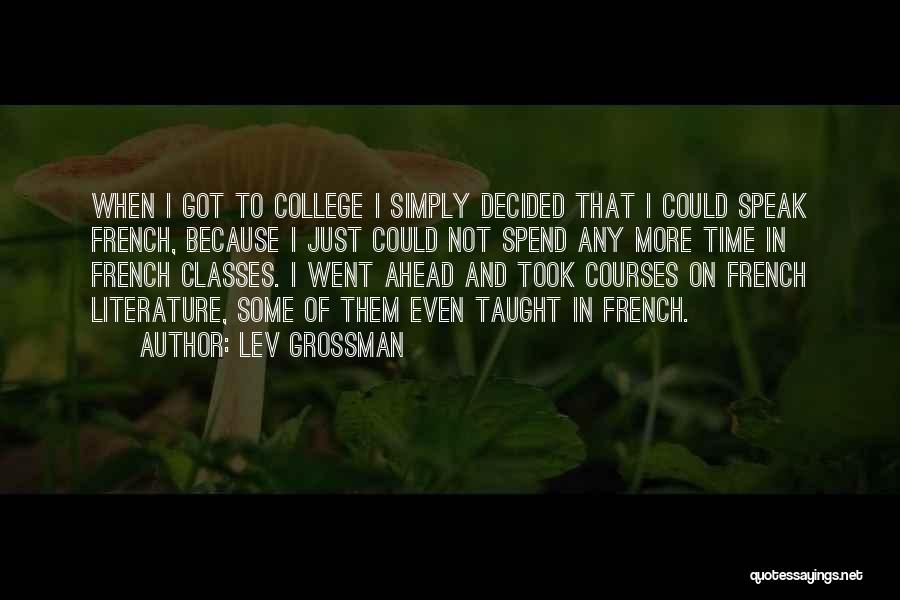 Classes College Quotes By Lev Grossman