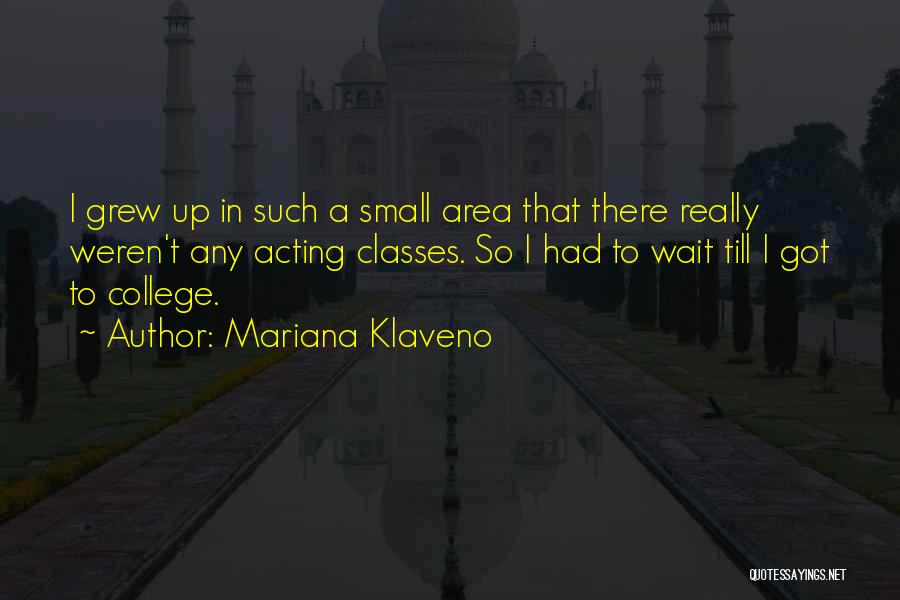 Classes College Quotes By Mariana Klaveno