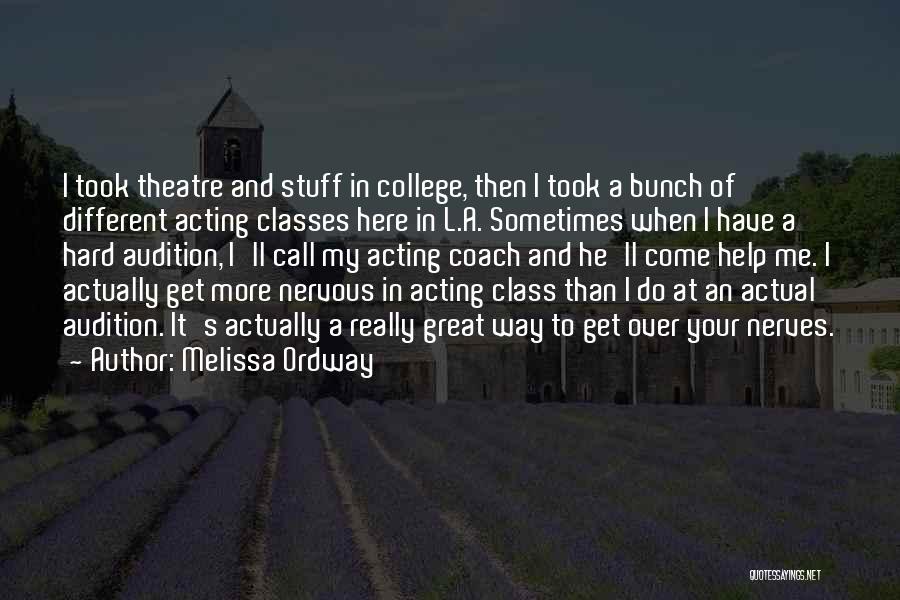 Classes College Quotes By Melissa Ordway