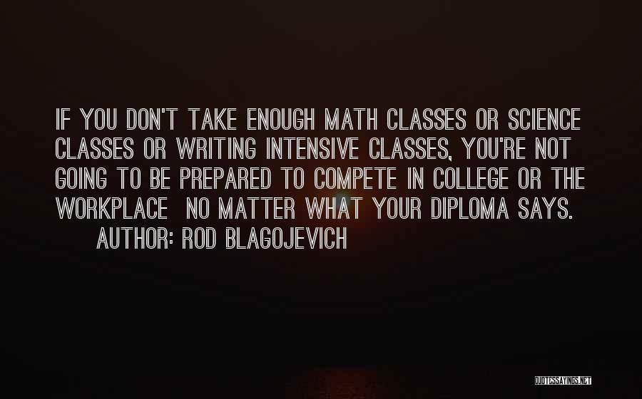 Classes College Quotes By Rod Blagojevich