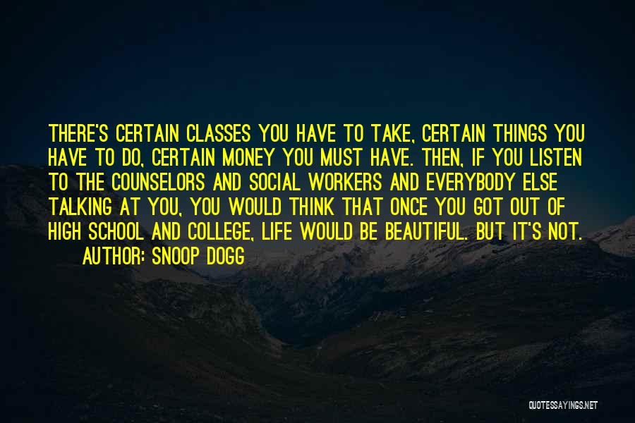 Classes College Quotes By Snoop Dogg