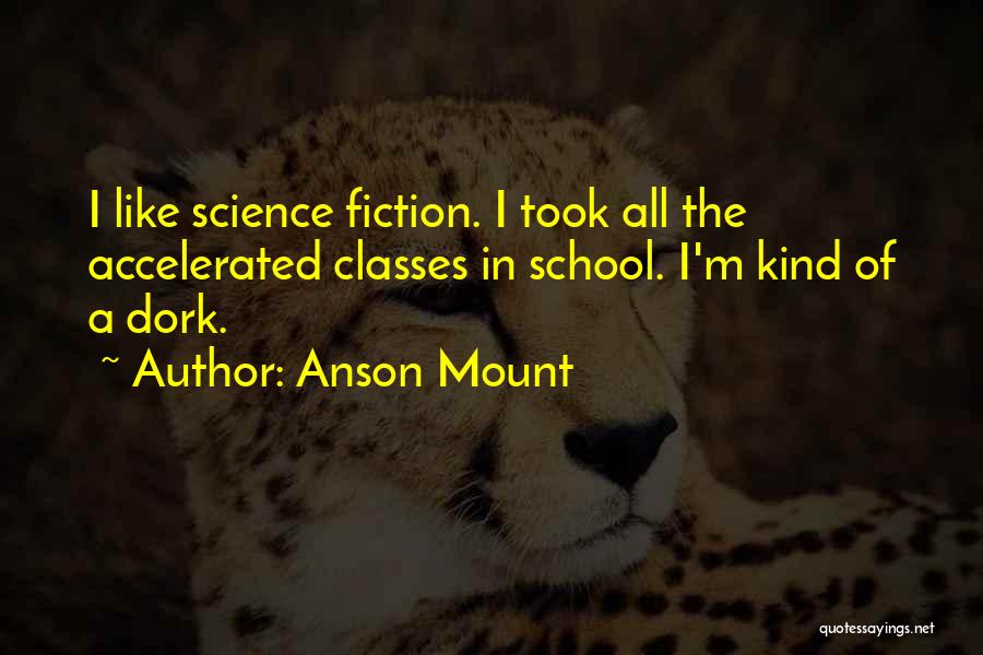 Classes In School Quotes By Anson Mount