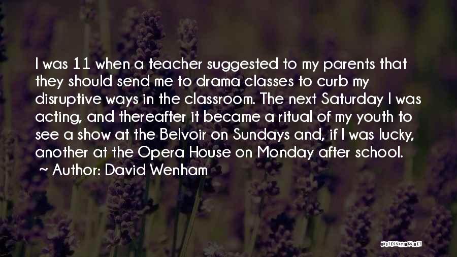 Classes In School Quotes By David Wenham