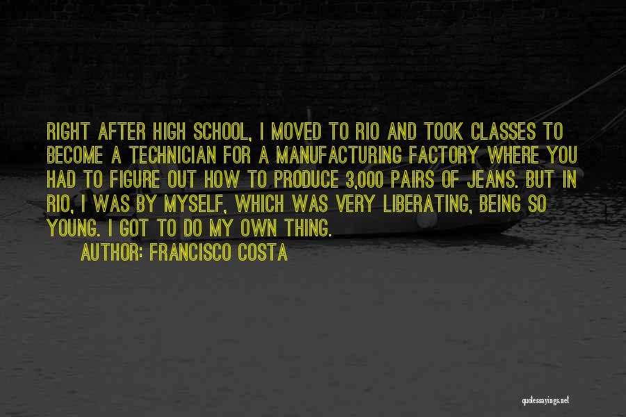 Classes In School Quotes By Francisco Costa