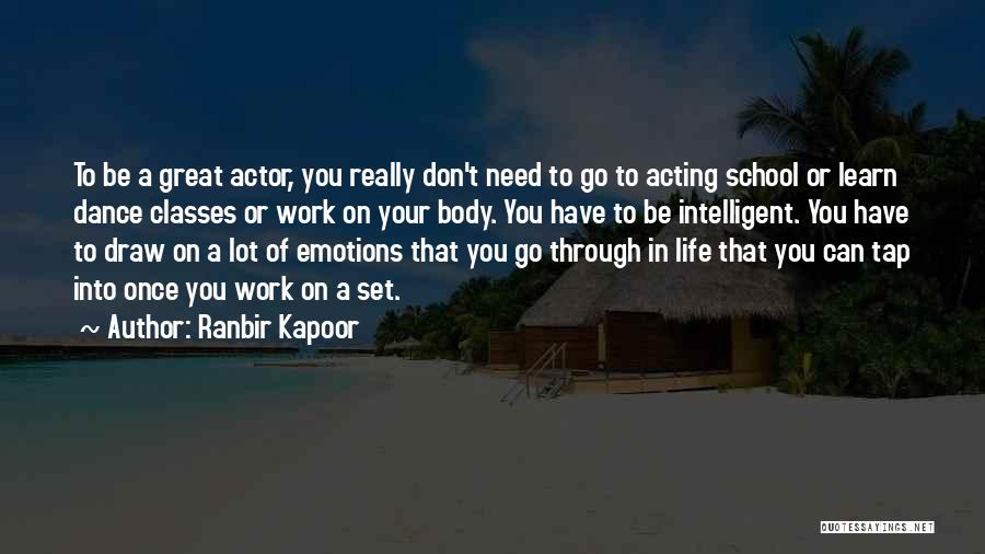 Classes In School Quotes By Ranbir Kapoor