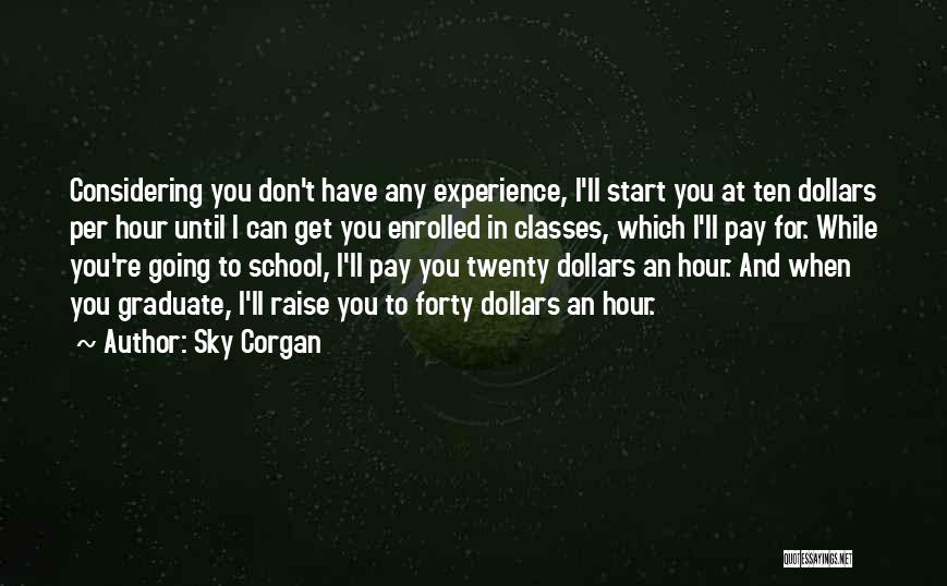 Classes In School Quotes By Sky Corgan