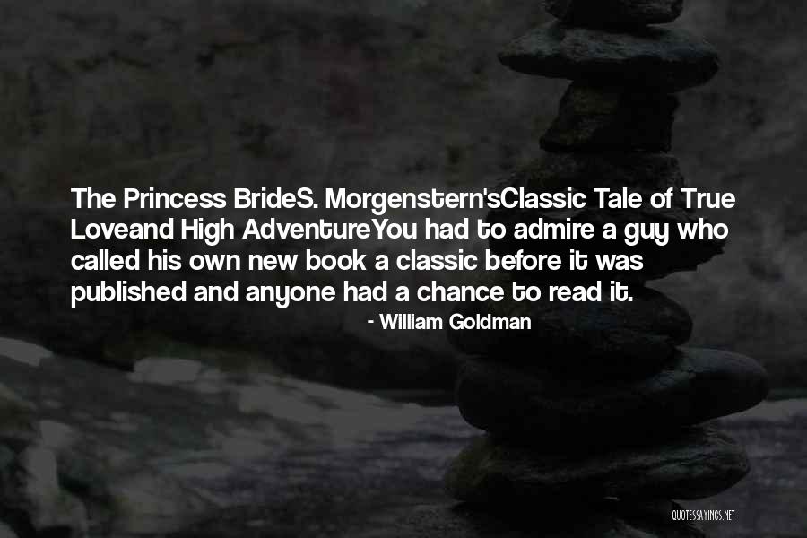 Classic Authors Quotes By William Goldman