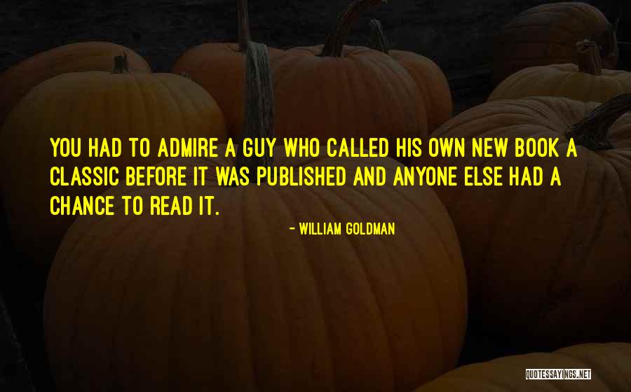 Classic Authors Quotes By William Goldman