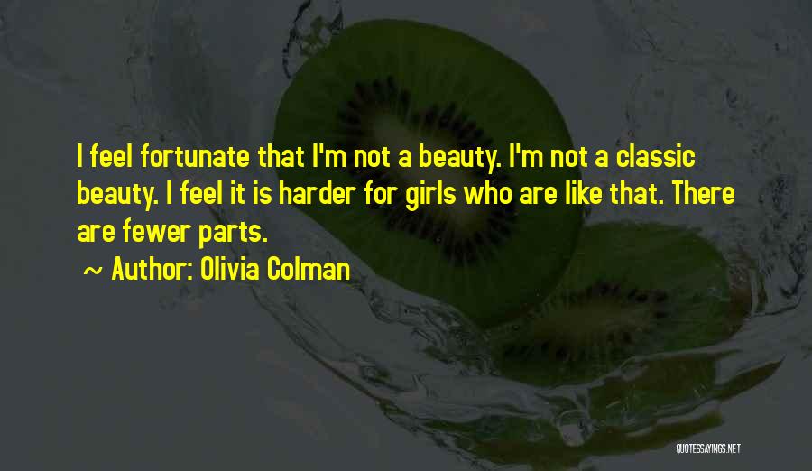 Classic Beauty Quotes By Olivia Colman