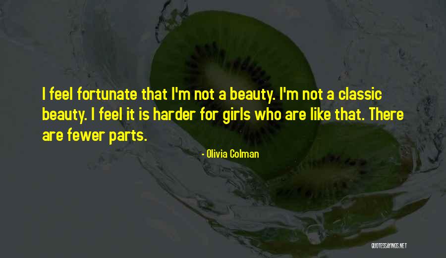 Classic Beauty Quotes By Olivia Colman