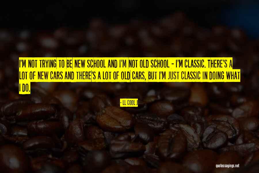 Classic Cars Quotes By LL Cool J